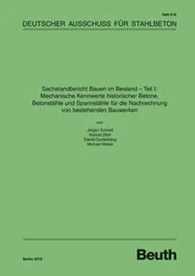 Dunkelberg / Schnell / Weber |  Sachstandbericht Bauen im Bestand - Teil I: Mechanische Kennwerte historischer Betone, Betonstähle und Spannstähle für die Nachrechnung von bestehenden Bauwerken | Buch |  Sack Fachmedien