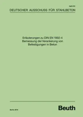 div. / DAfStb |  Erläuterungen zu DIN EN 1992-4 Bemessung der Verankerung von Befestigungen in Beton - Buch mit E-Book | Buch |  Sack Fachmedien