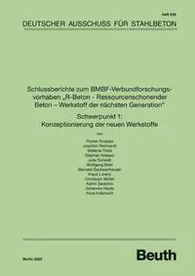 div. Autoren / DAfStb |  Schlussberichte zum BMBF-Verbundforschungsvorhaben "R-Beton - Ressourcenschonender Beton - Werkstoff der nächsten Generation" Schwerpunkt 1: Konzeptionierung der neuen Werkstoffe | eBook | Sack Fachmedien