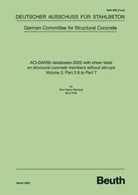 Karl-Heinz Reineck; Birol Fitik / DAfStb / Reineck | ACI-DAfStb databases 2020 with shear tests on structural concrete members without stirrups - Volume 2: Part 2.6 to Part 7 | Buch | 978-3-410-65863-4 | sack.de