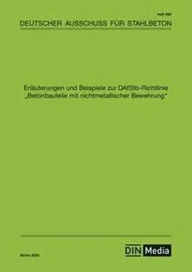 diverse / DAfStb |  Erläuterungen und Beispiele zur DAfStb-Richtlinie Betonbauteile mit nichtmetallischer Bewehrung | eBook | Sack Fachmedien