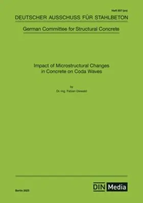 Fabian Diewald / DAfStb |  Impact of Microstructural Changes in Concrete on Coda Waves - Book with e-book | Buch |  Sack Fachmedien