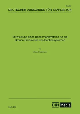 Heckmann / DAfStb |  Entwicklung eines Benchmarksystems für die Grauen Emissionen von Deckensystemen | Buch |  Sack Fachmedien