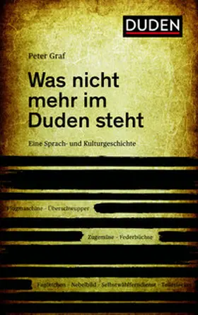 Dudenredaktion / Graf |  Was nicht mehr im Duden steht | Buch |  Sack Fachmedien