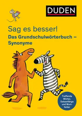 Holzwarth-Raether |  Sag es besser! Das Grundschulwörterbuch Synonyme | Buch |  Sack Fachmedien