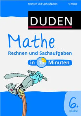  Mathe in 15 Minuten - Rechnen und Sachaufgaben 6. Klasse | Buch |  Sack Fachmedien