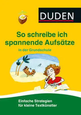 Holzwarth-Raether |  So schreibe ich spannende Aufsätze in der Grundschule | Buch |  Sack Fachmedien