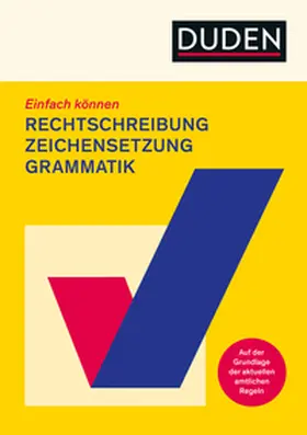 Dudenredaktion / Stang |  Einfach können - Rechtschreibung, Zeichensetzung und Grammatik | Buch |  Sack Fachmedien