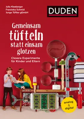 Kleeberger / Schmid | Gemeinsam tüfteln statt einsam glotzen | Buch | 978-3-411-77087-8 | www2.sack.de