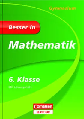 Weber |  Besser in Mathematik - Gymnasium 6. Klasse - Cornelsen Scriptor | Buch |  Sack Fachmedien