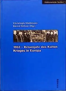 Kleßmann / Stöver |  1953 - Krisenjahr des Kalten Krieges in Europa | Buch |  Sack Fachmedien