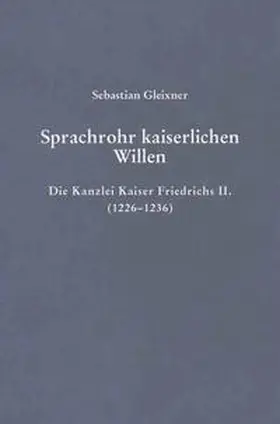 Gleixner |  Sprachrohr kaiserlichen Willens | Buch |  Sack Fachmedien