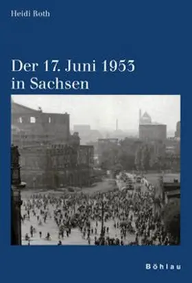 Roth |  Der 17. Juni 1953 in Sachsen | Buch |  Sack Fachmedien