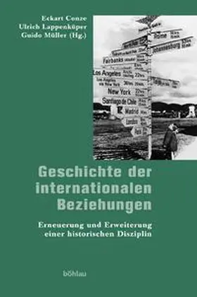 Conze / Lappenküper / Müller | Geschichte der internationalen Beziehungen | Buch | 978-3-412-06704-5 | sack.de