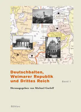 Garleff |  Deutschbalten, Weimarer Republik und Drittes Reich. Band 1 | Buch |  Sack Fachmedien