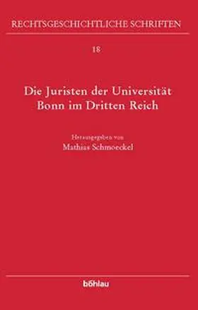 Schmoeckel |  Die Juristen der Universität Bonn im »Dritten Reich« | Buch |  Sack Fachmedien