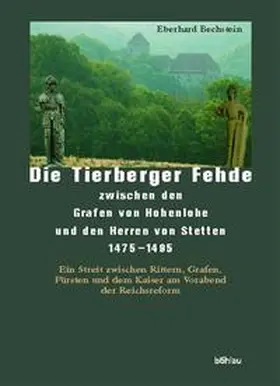 Bechstein |  Die Tierberger Fehde zwischen den Grafen von Hohenlohe und den Herren von Stetten (1475-1495) | Buch |  Sack Fachmedien