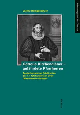 Heiligensetzer |  Getreue Kirchendiener - gefährdete Pfarrherren | Buch |  Sack Fachmedien