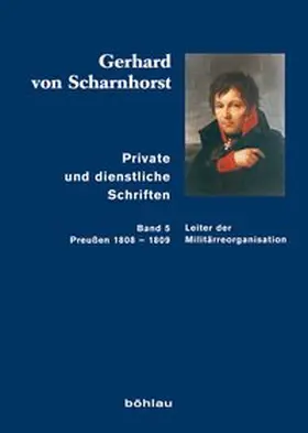 Scharnhorst / Sikora / Kunisch |  Gerhard von Scharnhorst. Private und dienstliche Schriften | Buch |  Sack Fachmedien