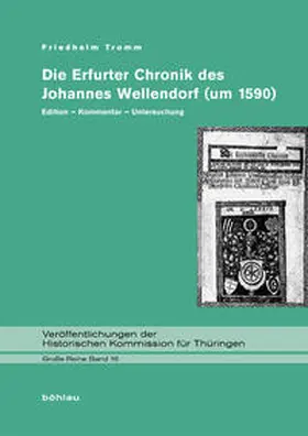 Tromm |  Die Erfurter Chronik des Johannes Wellendorf (um 1590) | Buch |  Sack Fachmedien