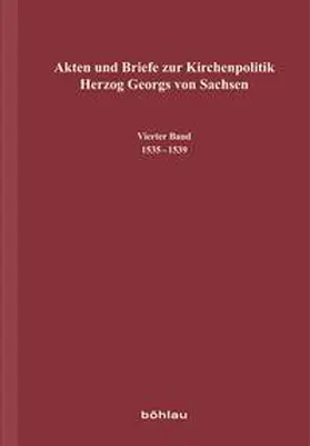 Jadatz / Sächsische Akademie der Wissenschaften zu Leipzig, Referat Publikationen Herr Michael Hübner / Winter |  Akten und Briefe zur Kirchenpolitik Herzog Georgs von Sachsen | Buch |  Sack Fachmedien