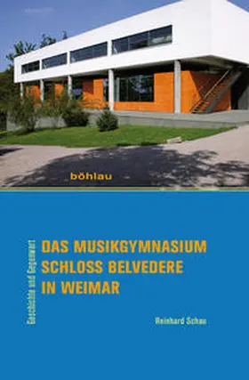 Schau |  Das Musikgymnasium Schloss Belvedere in Weimar | Buch |  Sack Fachmedien