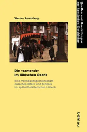 Amelsberg |  Die »samende« im lübischen Recht | Buch |  Sack Fachmedien