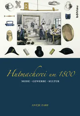 Zare |  Hutmacherei um 1800 | Buch |  Sack Fachmedien