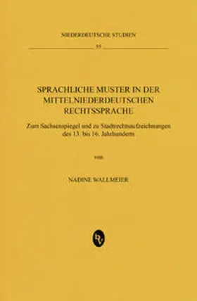 Wallmeier |  Sprachliche Muster in der mittelniederdeutschen Rechtssprache | Buch |  Sack Fachmedien