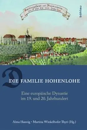 Winkelhofer-Thyri / Hannig |  Die Familie Hohenlohe | Buch |  Sack Fachmedien