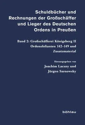 Laczny / Sarnowsky |  Schuldbücher und Rechnungen der Großschäffer und Lieger des Deutschen Ordens in Preußen | Buch |  Sack Fachmedien