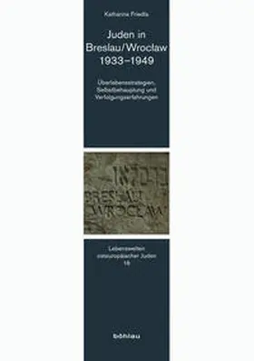 Friedla |  Juden in Breslau/Wroclaw 1933–1949 | Buch |  Sack Fachmedien