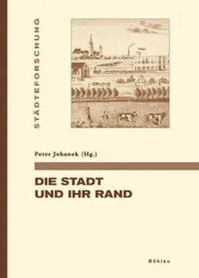 Johanek |  Die Stadt und ihr Rand | Buch |  Sack Fachmedien