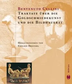 Cellini / Brepohl / Brephohl |  Traktate über die Goldschmiedekunst und die Bildhauerei | Buch |  Sack Fachmedien