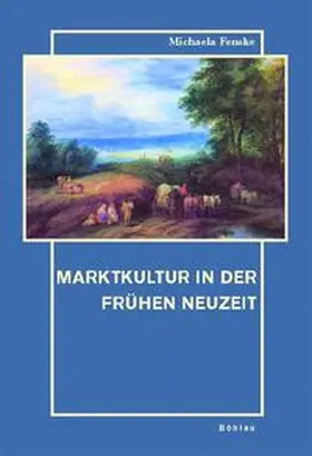 Fenske |  Marktkultur in der Frühen Neuzeit | Buch |  Sack Fachmedien