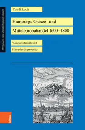 Kikuchi |  Hamburgs Ostsee- und Mitteleuropahandel 1600–1800 | Buch |  Sack Fachmedien