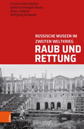 Kuhr-Korolev / Schmiegelt-Rietig / Zubkova |  Raub und Rettung | Buch |  Sack Fachmedien