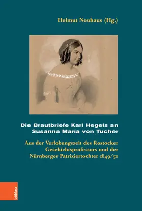 Neuhaus |  Die Brautbriefe Karl Hegels an Susanna Maria von Tucher | eBook | Sack Fachmedien