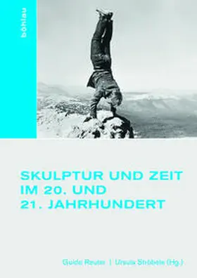 Reuter / Ströbele |  Skulptur und Zeit im 20. und 21. Jahrhundert | Buch |  Sack Fachmedien