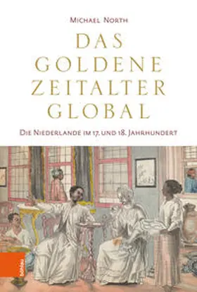 North | Das Goldene Zeitalter global | Buch | 978-3-412-50513-4 | www2.sack.de