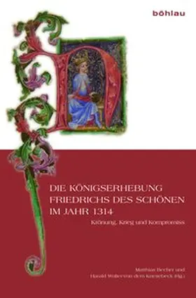 Knesebeck / Becher |  Die Königserhebung Friedrichs des Schönen im Jahr 1314 | Buch |  Sack Fachmedien