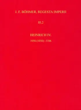 Neubearbeitet von Gerhard Lubich nach Vorarbeiten von Daniel Brauch unter Mitarbeit von Matthias Weber |  Die Regesten des Kaiserreichs unter Heinrich IV. 1056 (1050)-1106 | Buch |  Sack Fachmedien