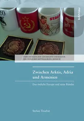 Troebst |  Zwischen Arktis, Adria und Armenien | Buch |  Sack Fachmedien