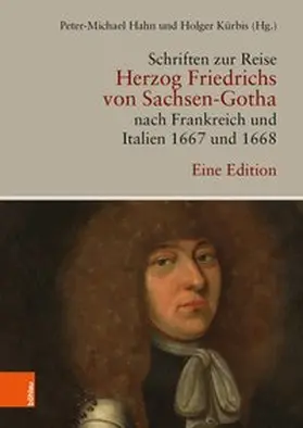 Hahn / Kürbis |  Schriften zur Reise Herzog Friedrichs von Sachsen-Gotha nach Frankreich und Italien 1667 und 1668 | Buch |  Sack Fachmedien