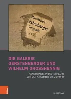 Saß / Bushart / Fuhrmeister |  Die Galerie Gerstenberger und Wilhelm Grosshennig | Buch |  Sack Fachmedien