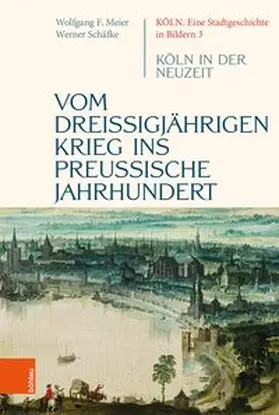 Schäfke / Meier | Vom dreißigjährigen Krieg ins preußische Jahrhundert | Buch | 978-3-412-51692-5 | sack.de