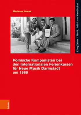 Nowak |  Polnische Komponisten bei den Internationalen Ferienkursen für Neue Musik Darmstadt um 1960 | Buch |  Sack Fachmedien