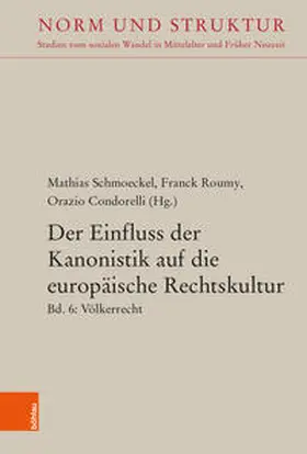 Condorelli / Roumy / Schmoeckel | Der Einfluss der Kanonistik auf die europäische Rechtskultur | Buch | 978-3-412-51890-5 | sack.de