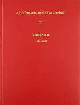 Lubich |  Die Regesten des Kaiserreiches unter Konrad II. 1024-1039 | Buch |  Sack Fachmedien
