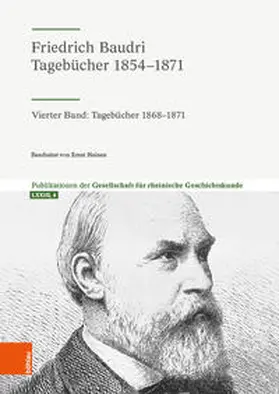Gesellschaft für Rheinische Geschichtskunde, c / o LVR-Institut für Landeskunde u. Regionalgesch. / Baudri |  Friedrich Baudri: Tagebücher 1854-1871 | Buch |  Sack Fachmedien